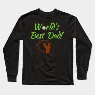 World's Best (Golf) Dad! Long Sleeve T-Shirt